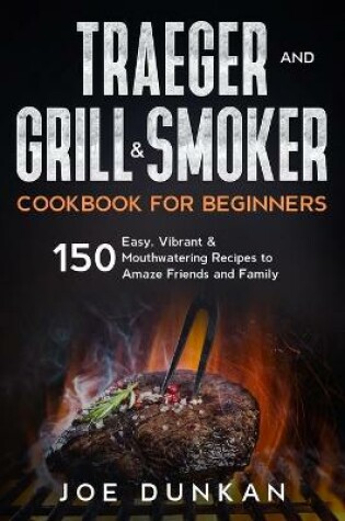 Cover of Traeger and Grill & Smoker Cookbook for Beginners