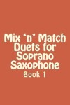 Book cover for Mix 'n' Match Duets for Soprano Saxophone