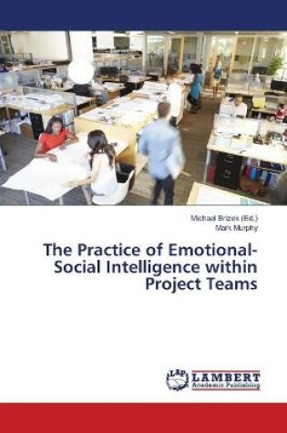 Cover of The Practice of Emotional-Social Intelligence within Project Teams