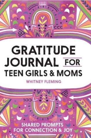 Cover of Gratitude Journal for Teen Girls and Moms