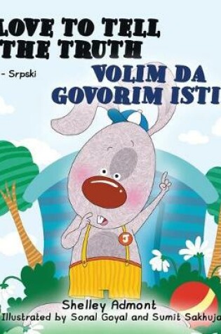 Cover of I Love to Tell the Truth (English Serbian Bilingual Book for Kids)