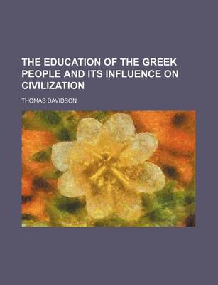 Book cover for The Education of the Greek People and Its Influence on Civilization