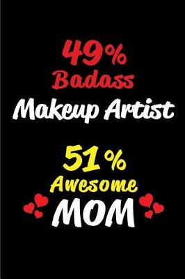 Book cover for 49% Badass Makeup Artist 51 % Awesome Mom