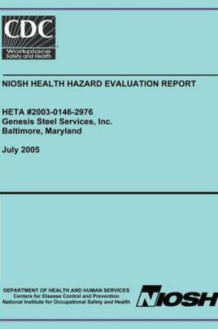 Cover of Niosh Health Hazard Evaluation Report Heta 2003-0146-2976 Genesis Steel Services, Inc. Baltimore, Maryland