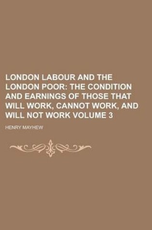 Cover of London Labour and the London Poor Volume 3