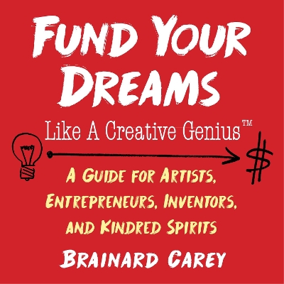 Book cover for Fund Your Dreams Like a Creative Genius