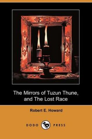 Cover of The Mirrors of Tuzun Thune, and the Lost Race (Dodo Press)