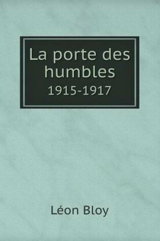 Cover of La porte des humbles 1915-1917