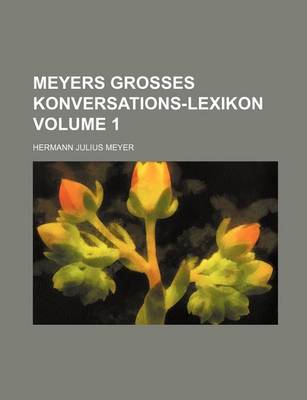 Book cover for Meyers Grosses Konversations-Lexikon Volume 1