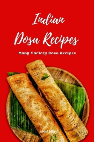 Cover of Indian Dosa Recipes