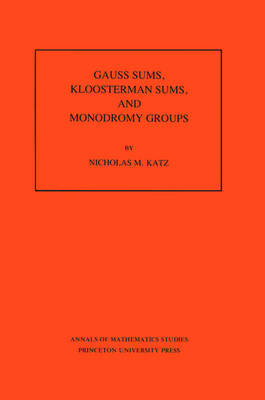 Cover of Gauss Sums, Kloosterman Sums, and Monodromy Groups. (AM-116)