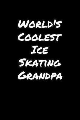 Book cover for World's Coolest Ice Skating Grandpa