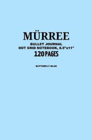 Cover of Murree Bullet Journal, Butterfly Blue, Dot Grid Notebook, 8.5" x 11", 120 Pages