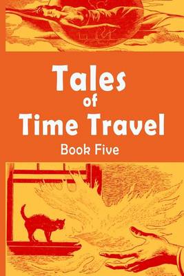 Book cover for Tales of Time Travel - Book Five