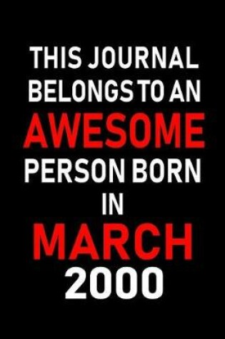 Cover of This Journal Belongs to an Awesome Person Born in March 2000