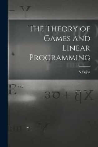 Cover of The Theory of Games and Linear Programming