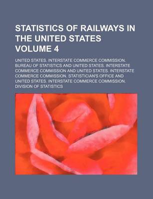 Book cover for Statistics of Railways in the United States Volume 4