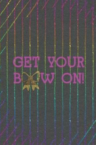 Cover of Get Your Bow On