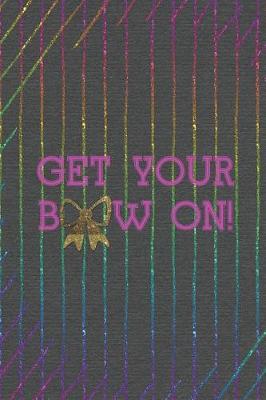 Book cover for Get Your Bow On