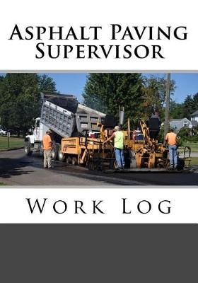 Cover of Asphalt Paving Supervisor Work Log