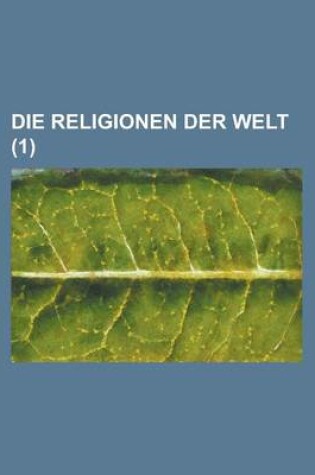 Cover of Die Religionen Der Welt Volume 1