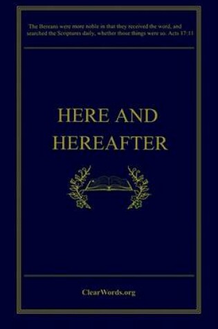 Cover of Here and Hereafter or Man in Life and Death