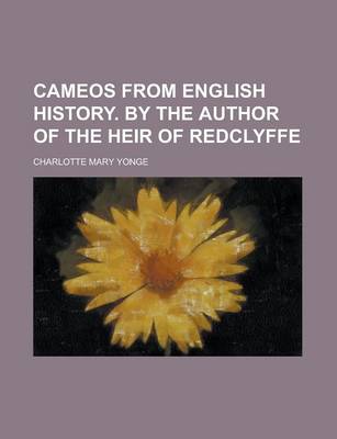 Book cover for Cameos from English History. by the Author of the Heir of Redclyffe