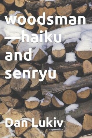 Cover of woodsman-haiku and senryu