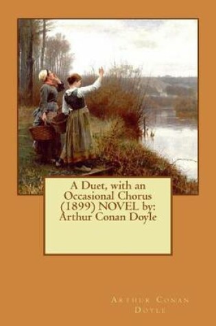 Cover of A Duet, with an Occasional Chorus (1899) NOVEL by