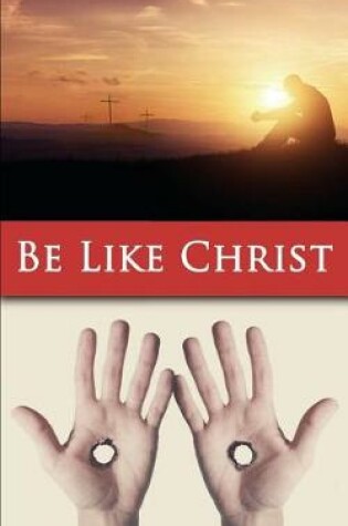 Cover of Be Like Christ
