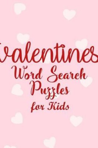 Cover of Valentines Word Search Puzzles for Kids