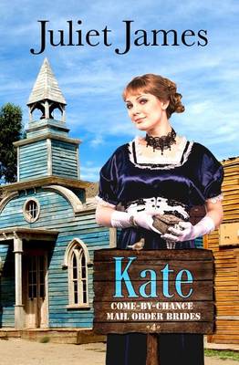 Book cover for Kate - Book 4 Come By Chance Mail Order Brides