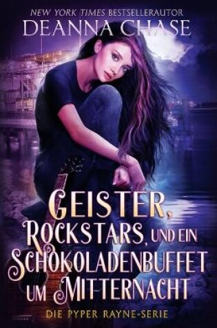 Cover of Geister, Rockstars und ein Schokoladenbuffet um Mitternacht