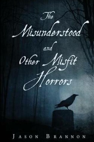 Cover of The Misunderstood and Other Misfit Horrors