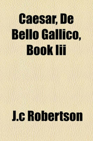 Cover of Caesar, de Bello Gallico, Book III