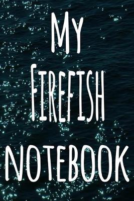 Book cover for My Firefish Notebook