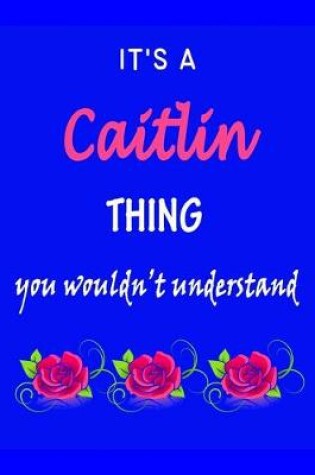 Cover of It's A Caitlin Thing You Wouldn't Understand