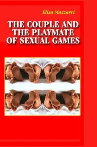 Cover of The Couple and the Playmate of Sexual Games