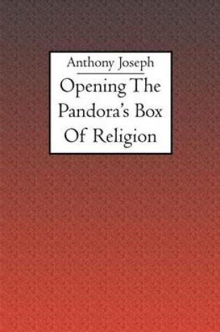 Cover of Opening the Pandora's Box of Religion