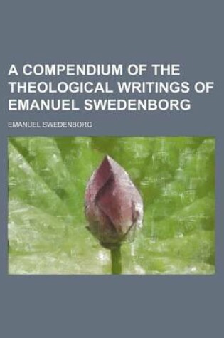 Cover of A Compendium of the Theological Writings of Emanuel Swedenborg