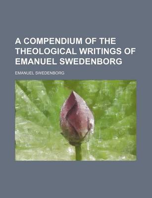 Book cover for A Compendium of the Theological Writings of Emanuel Swedenborg