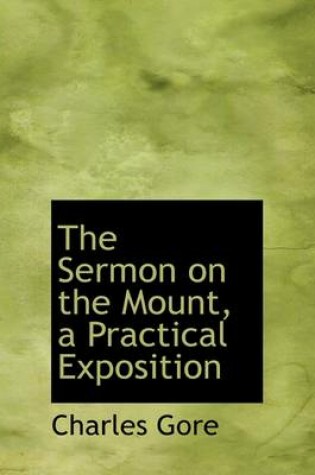 Cover of The Sermon on the Mount, a Practical Exposition