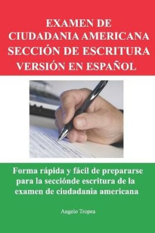 Cover of Examen de Ciudadania Americana Seccion de Escritura Version En Espanol