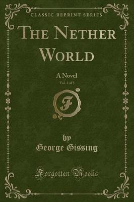 Book cover for The Nether World, Vol. 1 of 3