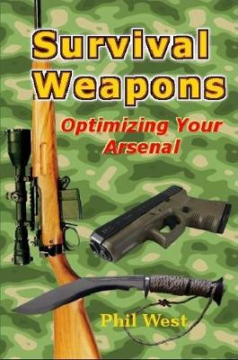 Book cover for Survival Weapons: Optimizing Your Arsenal