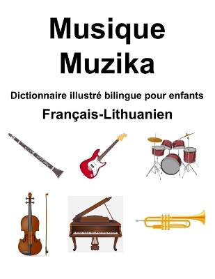 Book cover for Fran�ais-Lithuanien Musique / Muzika Dictionnaire illustr� bilingue pour enfants
