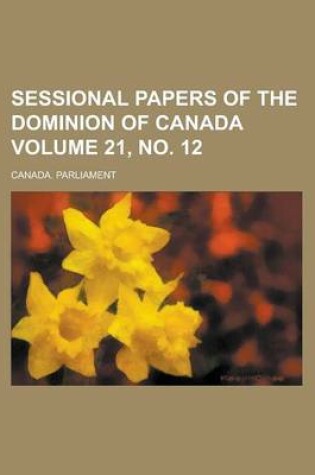 Cover of Sessional Papers of the Dominion of Canada Volume 21, No. 12