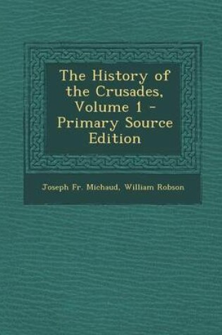 Cover of The History of the Crusades, Volume 1