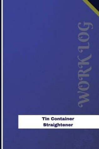 Cover of Tin Container Straightener Work Log