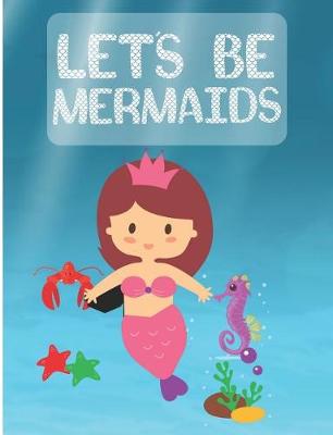 Book cover for Let's Be Mermaids